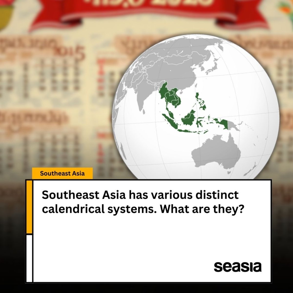 Southeast Asia has various distinct calendrical systems. What are they?