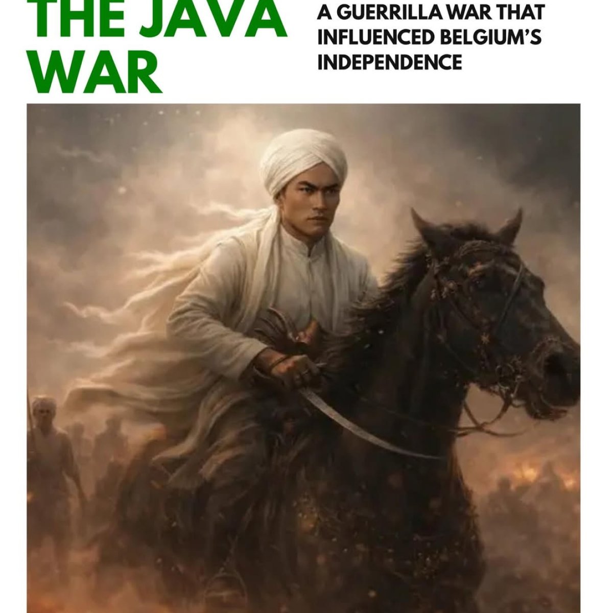 The Java War: A Guerrilla War That Influenced Belgium’s Independence